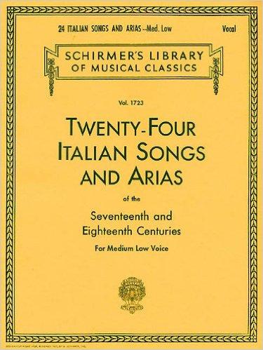 Twenty-four Italian Songs And Arias Of The Seventeenth And Eighteenth Centuries For Medium