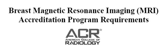 ACR Breast MRI Accreditation Program www.acr.