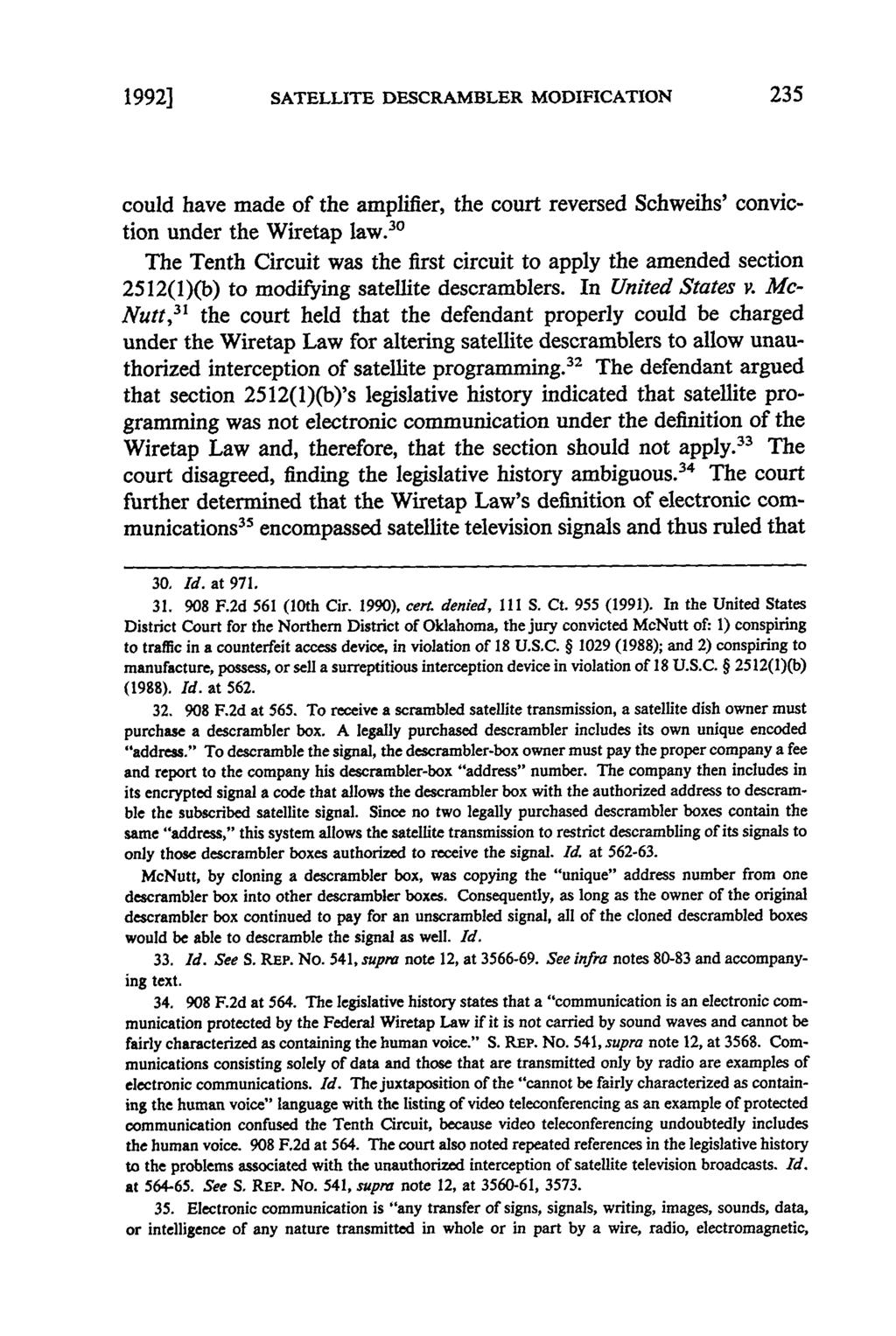 1992] SATELLITE DESCRAMBLER MODIFICATION could have made of the amplifier, the court reversed Schweihs' conviction under the Wiretap law.