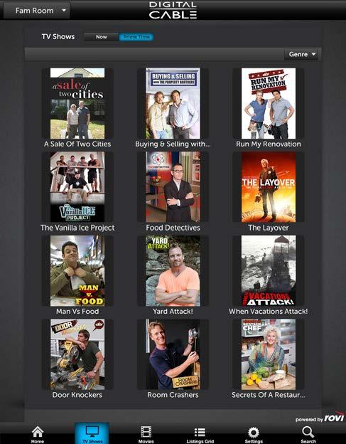 tv shows Browse shows on now or coming up in prime time Tap the TV Shows icon to display upcoming programs.