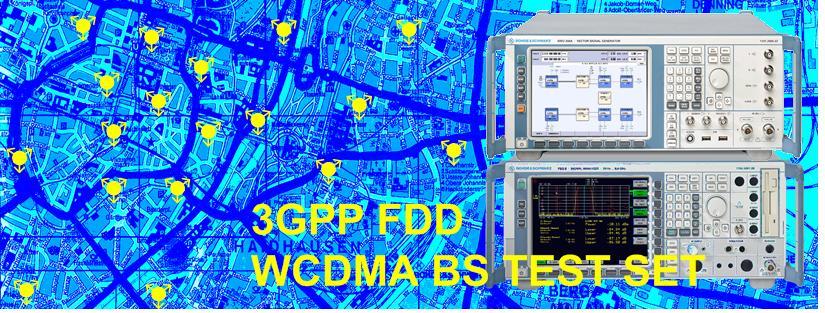 Rohde & Schwarz products: WCDMA BS Test Set R&S FSMU-W, Signal Analyzer R&S FSQ, Vector Signal Generator R&S SMU200A and Microwave Signal Generator R&S SMR Tests On 3GPP WCDMA FDD Node Bs in