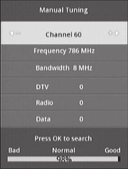 SETUP MENU > CHANNEL MENU DTV MANUAL TUNING The Manual Tuning option may be used to search for stations on one particular channel.