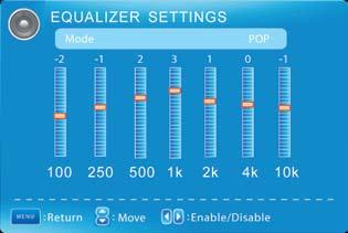 EQUALIZER SETTINGS EQUALIZER There are five equalizer settings modes: Pop, User, Rock, Jazz, and Off. Each different mode highlights customized frequencies to create a unique listening experience.
