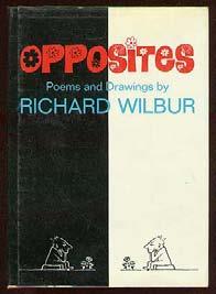 WILBUR, Richard. Opposites. New York: Harcourt, Brace Jovanovich (1973). First edition. Fine in fine dustwrapper. #35454.