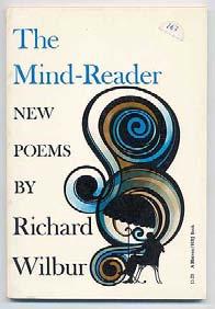 WILBUR, Richard. The Mind-Reader: New Poems. New York: Harcourt Brace Jovanovich (1976). First edition, paperback issue.