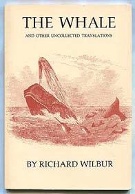 WILBUR, Richard. The Whale and Other Uncollected Translations.