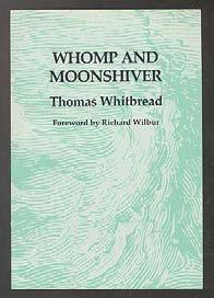 Whitbread. #311600... $150 WHITBREAD, Thomas. Whomp and Moonshiver.