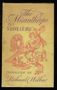 ..... $100 MOLIÈRE, Jean Baptiste Poquelin De. Translated by Richard Wilbur. The Misanthrope by Moliere. New York: Harcourt Brace and Company (1955). First trade edition of this translation.