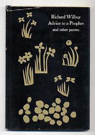 WILBUR, Richard. Advice to a Prophet and Other Poems. New York: Harcourt, Brace and World (1961).