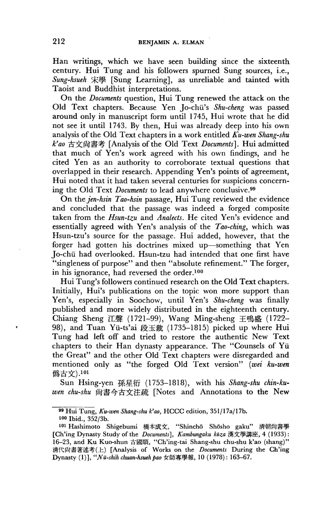 212 Han writings, which we have seen building since the sixteenth century. Hui Tung and his followers spurned Sung sources, i.e., Sung-hsueh [Sung Learning], as unreliable and tainted with Taoist and Buddhist interpretations.
