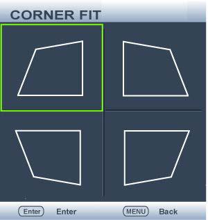 Press to highlight Corner Fit and press MODE/ENTER. The Corner Fit page displays. 3.
