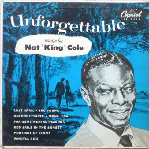 Unforgettable Capitol H-357 Nat King Cole Released November,