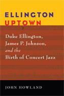 Q&A with, author of Ellington Uptown Ellington Uptown: Duke Ellington, James P.