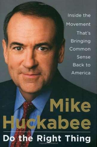 Do the Right Thing book by Mike Huckabee Governor of Arkansas 1996-2007