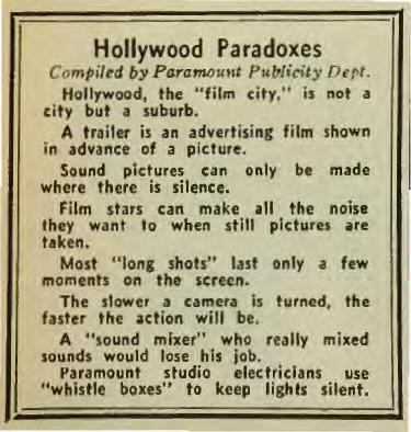 Hollywood Paradoxes Compiltd by Paramcunt Pul1/icily Dt(>t. Hollywood, the "film city," is not a tity but a suburb. A trailer is an advertising film shown in advance of a picture.