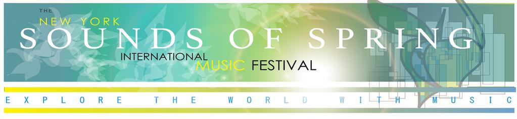 Dear Director: World Projects Corporation is proud to present The 4 th Annual NEW YORK SOUNDS OF SPRING INTERNATIONAL MUSIC FESTIVAL CARNEGIE HALL March 24-28, 2018 World Projects is pleased to