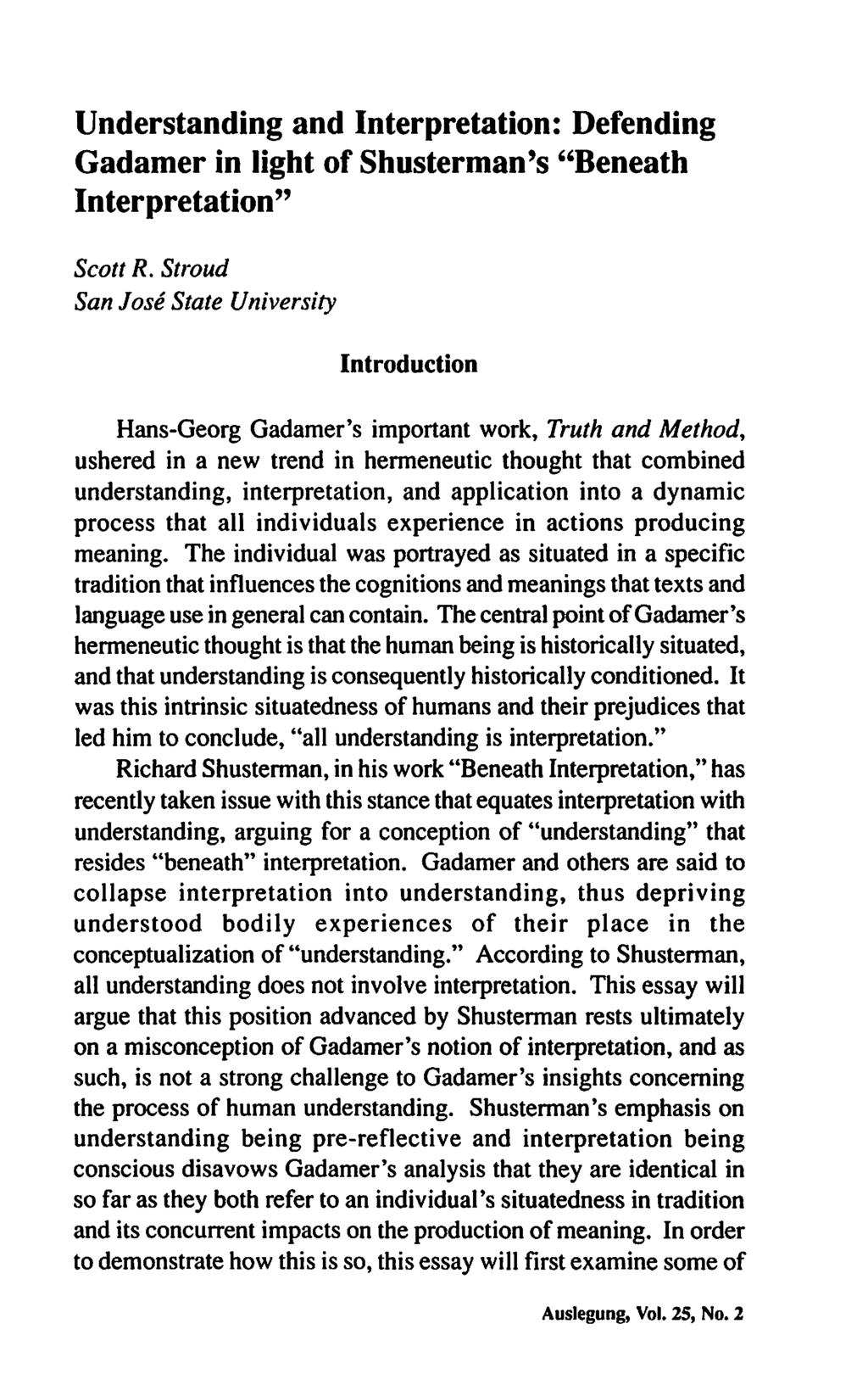 Understanding and Interpretation: Defending Gadamer in light of Shusterman's "Beneath Interpretation" Scott R.