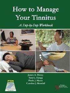 How to Manage Your Tinnitus: A Step by Step Workbook Workbook for patients self help guide Corresponds with Level 3 workshops by audiologists & psychologists Videos of two Level 3 workshops by