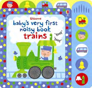 Baby's Very First Noisy Book Train Board Book Fiona Watt A brightly coloured, touchy feely book for babies.