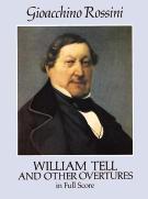 95 0-486-28149-3 ROSSINI: William Tell and Other Overtures in Full