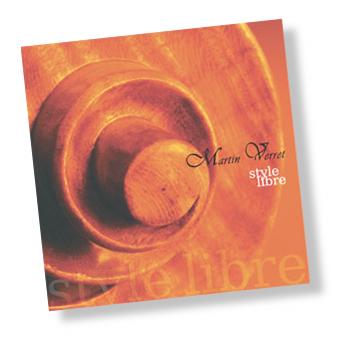 Discography Style libre Martin Verret is the first one of the family to revisit classical music and to investigate a larger musical span.