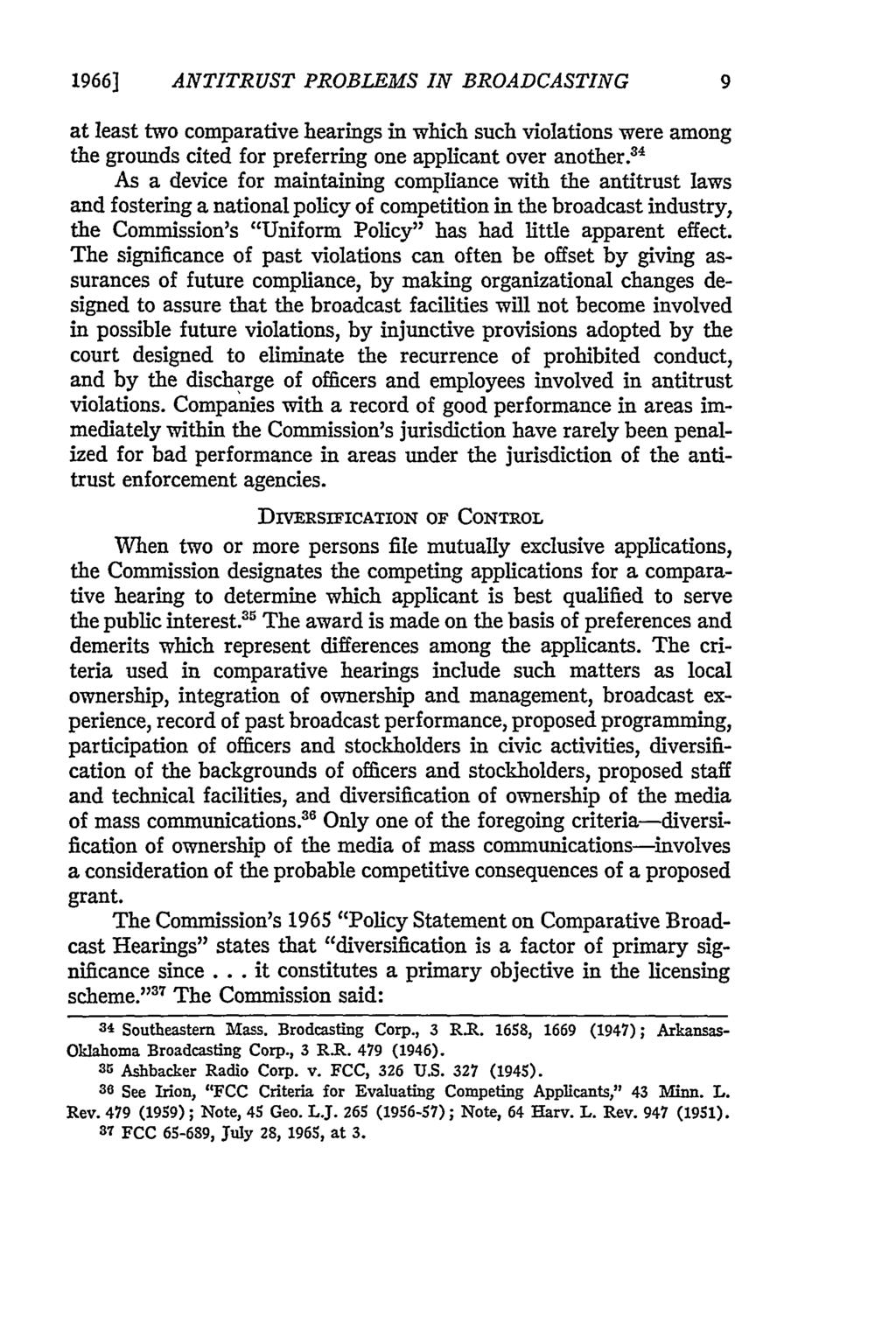 1966] ANTITRUST PROBLEMS IN BROADCASTING 9 at least two comparative hearings in which such violations were among the grounds cited for preferring one applicant over another.