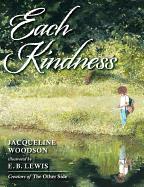 EACH KINDNESS Written by Jacqueline Woodson Illustrated by E.B.