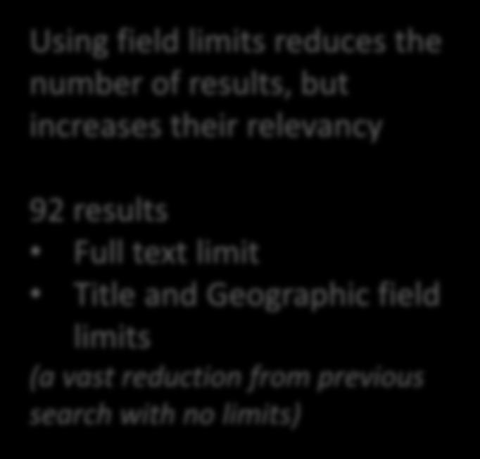 Using field limits reduces the number of results, but increases their relevancy 92 results Full