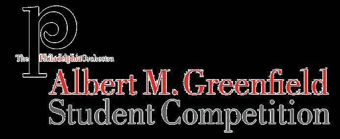 2018 COMPETITION GUIDELINES THE PHILADELPHIA ORCHESTRA ALBERT M. GREENFIELD STUDENT COMPETITION is dedicated to fostering and recognizing extraordinary young talent in the Delaware Valley region.