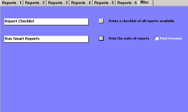 3. Click on the MISC tab and click on the command button to print the suite of reports (print smart reports). This will print all the reports including the check list.