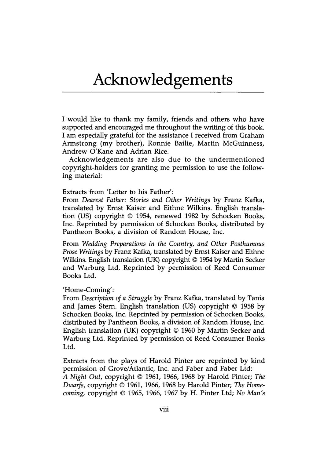 Acknowledgements I would like to thank my family, friends and others who have supported and encouraged me throughout the writing of this book.