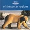 First Book about Animals of the Polar Regions Stevens, G. (2000). First Book about Animals of the Polar Region.