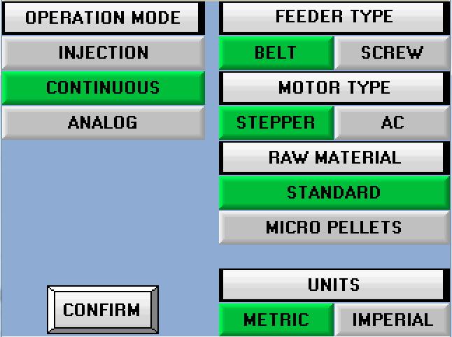 User Manual Configuration Screen 3.3.1.2. Continuous Mode Select continuous mode for continuous extrusion: Configuration Screen 3.3.1.3. Analog Mode Select analog mode for extrusion applications where the unit capacity is controlled with an external analog reference signal.