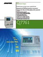 OPTICAL MEASUREMENTS Spectrum analyzers Optical Network Analyzer Q7761 from Advantest Extremely fast testing of optical components For many years, Advantest has been developing and manufacturing