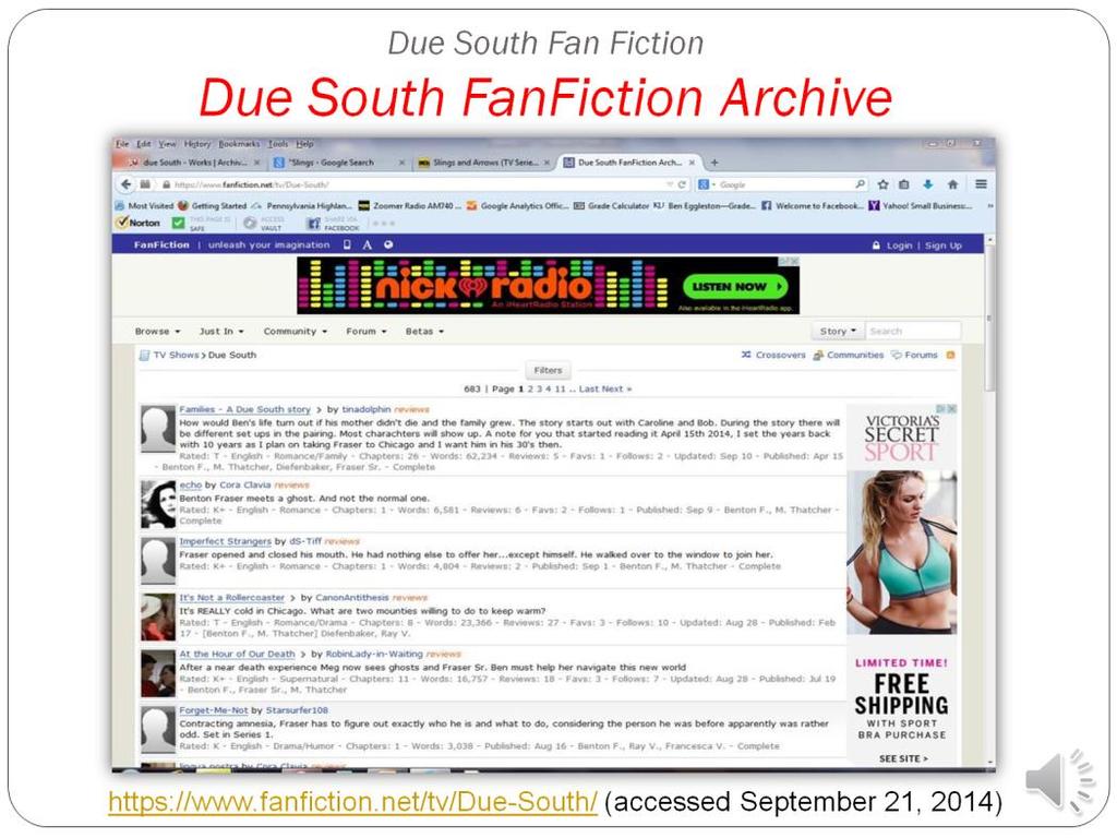 In 1999 and even today, a sizeable segment of Due South s fan community reads and/or writes their own stories based upon characters and plotlines from the series.