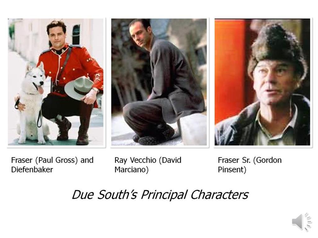 Due South's fish-out-of-water premise revolved around Benton Fraser, a Royal Canadian Mounted Police (RCMP) constable from the Northwest Territories, who was transferred, along with Diefenbaker, his