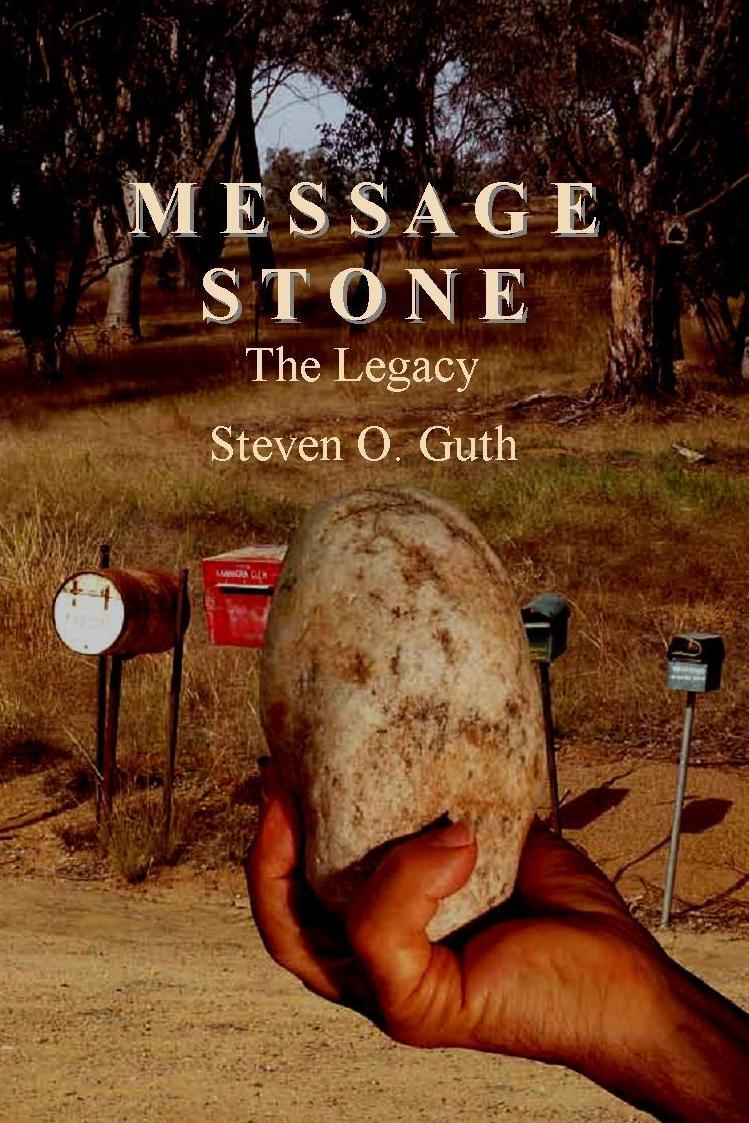 New BOOK review MESSAGE STONE, The Legacy Steven O. Guth has published 13 books. This is his first Faction.