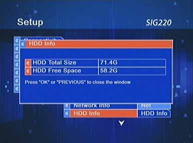 5g Hard Disk Drive Information Select System and then use the RIGHT arrow key and the UP/Down arrows to select HDD Information The following parameters are displayed: HDD