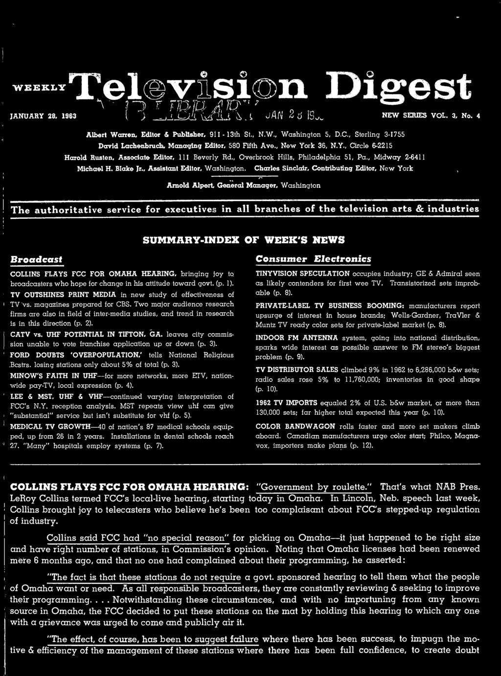 www.americanradiohistory.com WEEKLY JANUARY 28, 1963 Televisioniln y-,,r 7 ry 2 1 NEW SERIES VOL. 3, No. 4 Albert Warren, Editor & Publisher, 91I - 13th St., N.W., Washington 5, D.C.