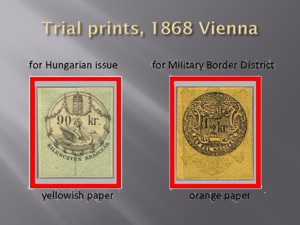 Hungary become financially independent and was needed its own revenue stamps. But, we wasn t able produce them without a press.