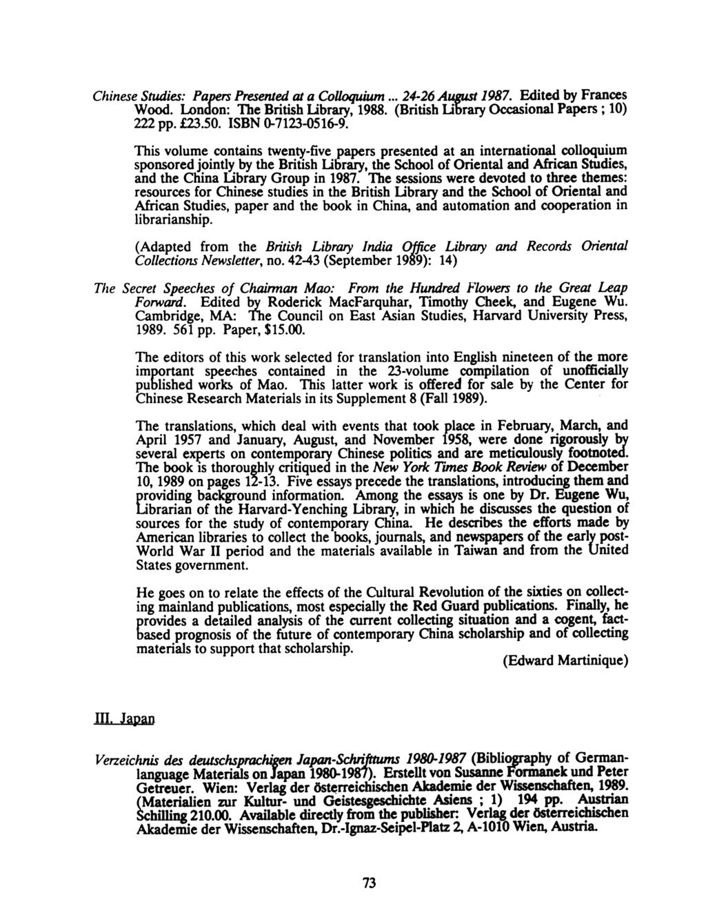 Chinese Studies: Papers Presented at a Colloquium... 24-26 August 1987. Edited by Frances Wood. London: The British Library, 1988. (British Library Occasional Papers ; 10) 222 pp. 23.50.