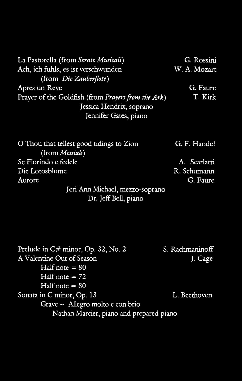 Michael, mezzo-soprano Dr. Jeff Bell, piano G. F. Handel A. Scarlatti R. Schumann G. Faure Prelude in C # minor, Op.