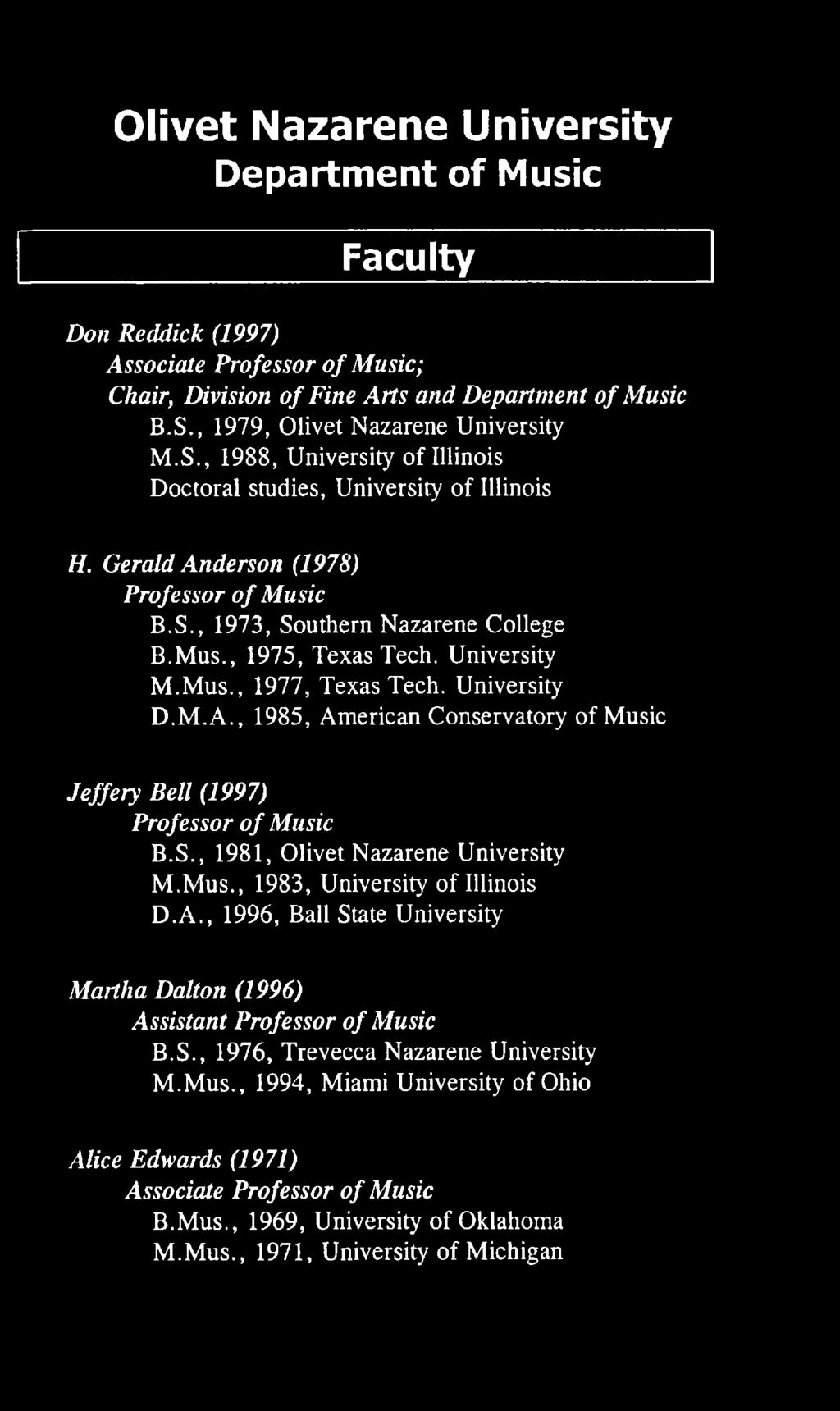 A., 1996, Ball State University Martha Dalton (1996) Assistant Professor o f Musi