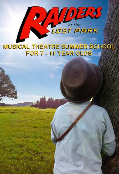 Junior Summer School: Raiders of the Lost Park Musical Theatre Summer School for 7-11 Year Olds Mon 30 July to Sat 4 Aug 2018 Cost 125.
