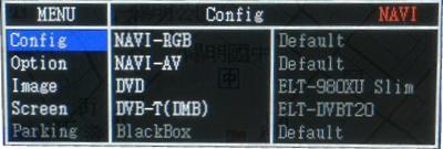 12 OSD Menu OSD Setting Config Mode - NAVI(GPS) - RGB : Model Select 1 Default 2 GI-4000 3 GI-8000 4 PANASONIC 5 KD-900 6 PURENAVI8 7 SINGAPURA - NAVI AV : Model Select 1 Default - DVD : Model Select