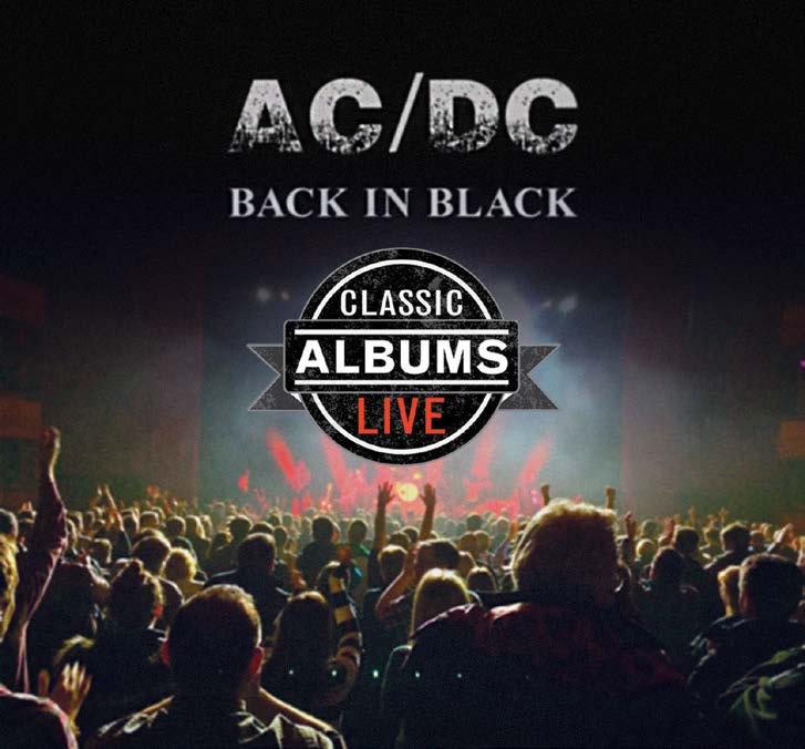 20 Classic Albums Live AC/DC Back in Black THU NOV 22 7:30PM Having sold an estimated 50 million copies worldwide, Back in Black is one of the best-selling albums in history.