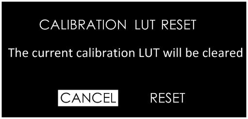 3. RESET CALIBRATION LUT Monitor Settings Select system CALIBRATION RESET CALIBRATION LUT item to restore the default LUT file, it will prompt as shown in Figure 4.2-22: Figure 4.