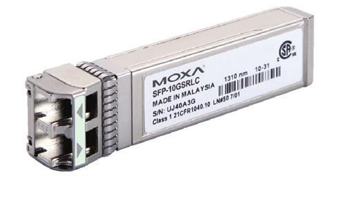 Ports: 1 Optical Fiber 10 Gigabit Ethernet SFP-SR SFP-LR SFP-ER Wavelength 850 nm 1310 nm 1550 nm Max. TX -1 dbm 0.5 dbm 4 dbm Min. TX -5 dbm -8.2 dbm -4.7 dbm RX Sensitivity -10 dbm -14.4 dbm -15.