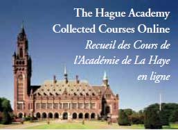 Hague Academy Collected Courses Online Hague Academy of International Law is a center for high level education in international law HACCO includes courses given by leading