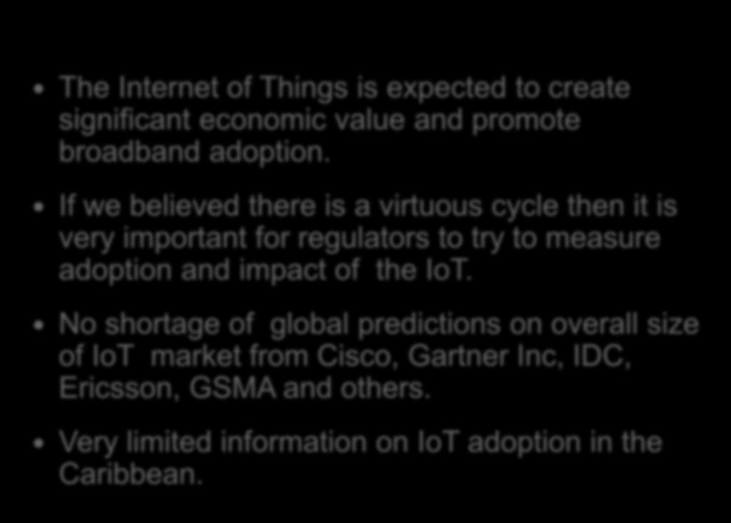 MEASURING IOT ADOPTION The Internet of Things is expected to create significant economic value and promote broadband adoption.